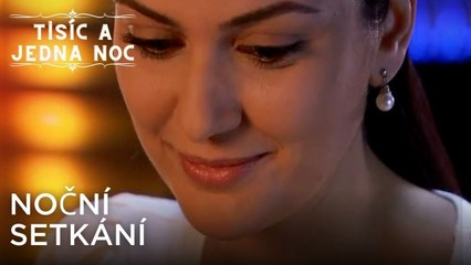 Noční setkání | Tisíc a Jedna Noc Epizoda 14