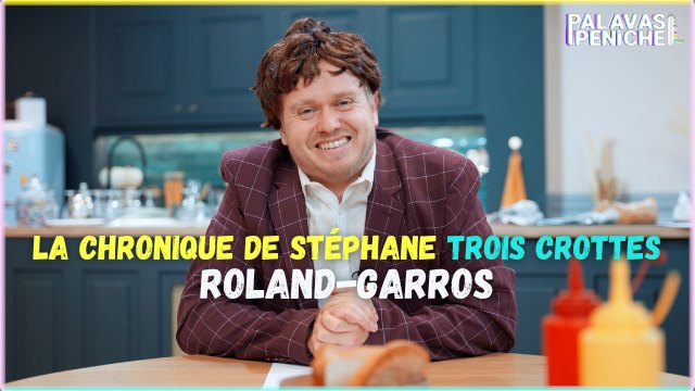 La chronique de Stéphane Trois Crottes : Roland-Garros (@teddy)