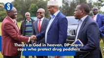 There's a God in heaven, DP warns cops who protect drug peddlers