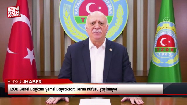 TZOB Genel Başkanı Şemsi Bayraktar: Tarım nüfusu yaşlanıyor