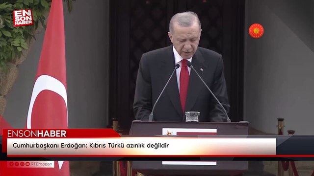 Cumhurbaşkanı Erdoğan: Kıbrıs Türkü azınlık değildir