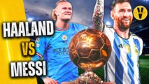  HAALAND vs MESSI : qui va gagner le Ballon d'Or 2023 ?