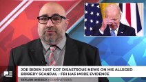 Joe Biden Just Got Disastrous News On His Alleged Bribery Scandal - FBI Has More Evidence