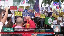 Grupong Bayan, nagkilos-protesta sa harap ng Chinese Embassy | SONA