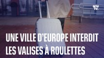 Cette ville d’Europe a décidé d’interdire les valises à roulettes car elles sont trop bruyantes