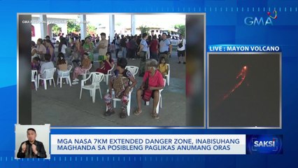 Mga nasa 7km extended danger zone, inabisuhang maghanda sa posibleng paglikas anumang oras | Saksi