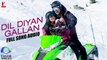 Dil Diyan Gallan  Full Song Audio  Tiger Zinda Hai  Atif Aslam  Vishal and Shekhar Irshad Kamil