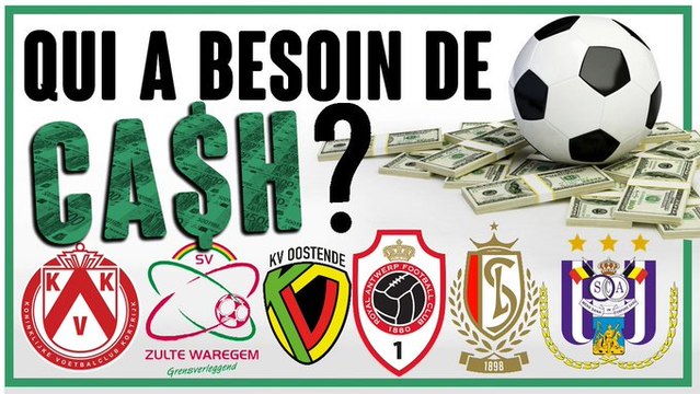 Le foot belge a besoin d'argent (rachats, augmentation de capital, vente de joueurs...) !