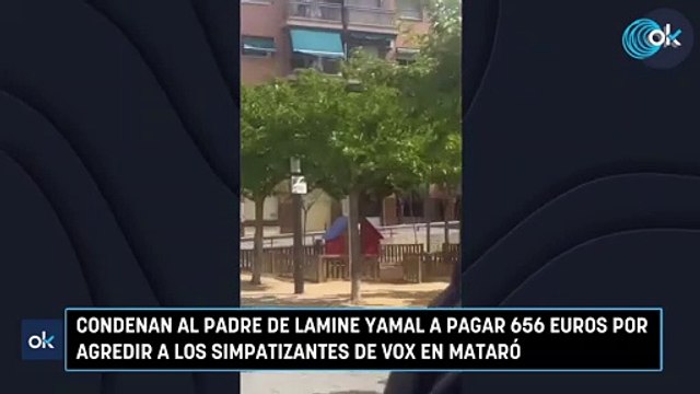 Condenan al padre de Lamine Yamal a pagar 656 euros por agredir a los simpatizantes de Vox en Mataró