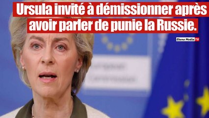 Propos contre la Russie : Les européens exigent la démission de Ursula.