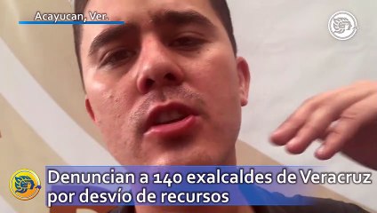 Denuncian a 140 exalcaldes de Veracruz por desvío de recursos