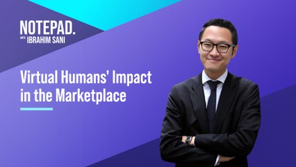 Notepad with Ibrahim Sani: Virtual Humans' Impact in the Marketplace
