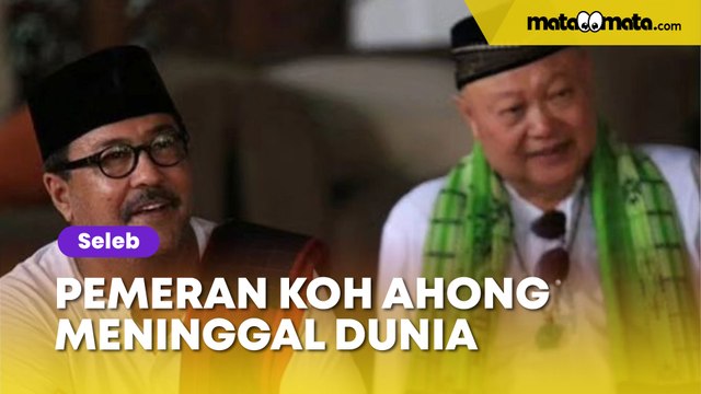 Kabar Duka, Pemeran Koh Ahong Si Doel Anak Sekolahan Meninggal Dunia
