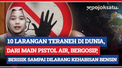 10 Larangan Teraneh di Dunia, dari Main Pistol Air, Bergosip, Berisik sampai Dilarang Kehabisan Bensin