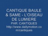 CANTIQUE BAULE & SAME - L'OISEAU DE LUMIERE