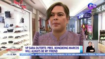 Pres. Bongbong Marcos will always be my friend — VP Sara Duterte | BT