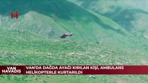 Van'da dağda ayağı kırılan kişi, ambulans helikopterle kurtarıldı