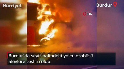 Burdur’da seyir halindeki yolcu otobüsü alevlere teslim oldu