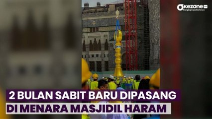 2 Bulan Sabit Baru Berlapis Emas Dipasang di Menara Masjidil Haram