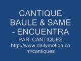 CANTIQUE BAULE & SAME - ENCUENTRA