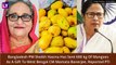 Bangladesh PM Sheikh Hasina Sends 600 Kg Of Mangoes To West Bengal CM Mamata Banerjee