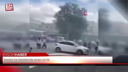 İstanbul Tıp Fakültesi'nde yangın paniği