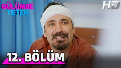 Gülümse Yeter 12. Bölüm HD