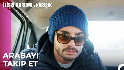 Öndeki Arabayı Takip Et Şoför - İlişki Durumu Karışık 28  Bölüm