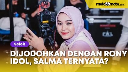 Dijodohkan dengan Rony Idol, Salma Idol Ternyata Sudah Punya Pacar, Kapal Salmon Gagal Berlayar?