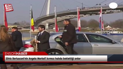 Silvio Berlusconi'nin Angela Merkel'i kırmızı halıda beklettiği anlar