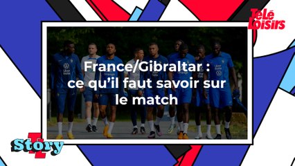 France/Gibraltar : ce qu'il faut savoir sur le match