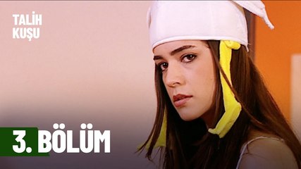 Talih Kuşu 3. Bölüm