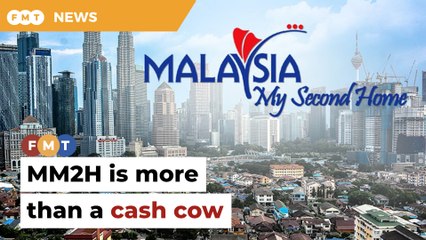 MM2H can be more than a cash cow, govt told