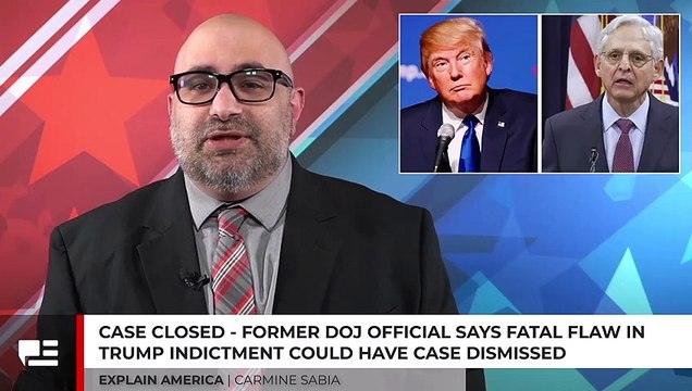 Case Closed - Former DOJ Official Says Fatal Flaw In Trump Indictment Could Have Case Dismissed