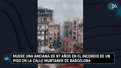 Muere una anciana de 87 años en el incendio de un piso en la calle Muntaner de Barcelona