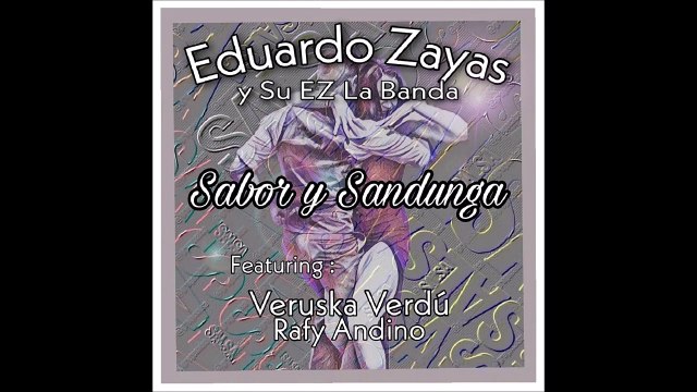 Sabor Y Sandunga Eduardo Zayas Y Su Ez La Banda Ft Veruska Verdú Ft Rafi Andino