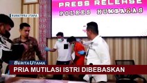 Punya Gangguan Kejiwaan, Pria Mutilasi Istri di Sumatera Utara Dibebaskan!