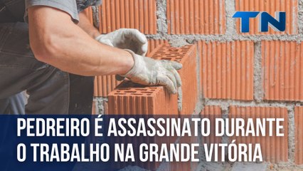 Pedreiro é assassinado durante o trabalho na Grande Vitória