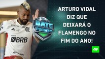 Vidal ANUNCIA que DEIXARÁ o Flamengo no FIM DO ANO; Corinthians MELHORARÁ após PAUSA? | BATE PRONTO