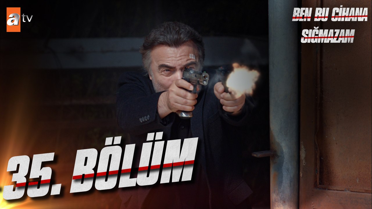 Ben Bu Cihana Sığmazam 35. Bölüm (Sezon Finali)