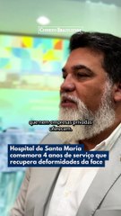 Hospital de Santa Maria comemora 4 anos de serviço que recupera deformidades da face