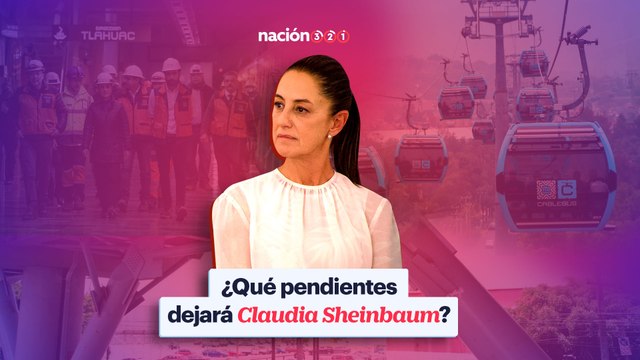 ¿Qué pendientes dejará Claudia Sheinbaum?