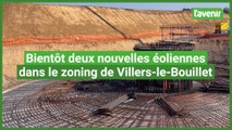 Deux nouvelles éoliennes dans le zoning de Villers-le-Bouillet