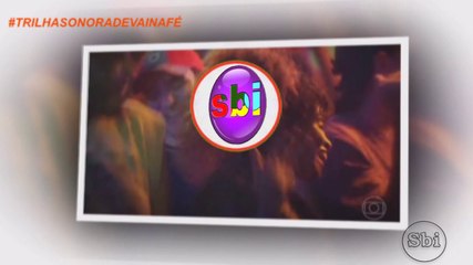 TRILHA SONORA DE VAI NA FÉ - REDE GLOBO