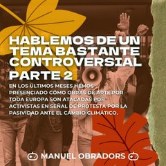 |MANUEL OBRADORS| ¡EL ARTE ES UN LEGADO MÁS EN LA EVOLUCIÓN HUMANA! (PARTE 2) (@MANUELOBRADORS)