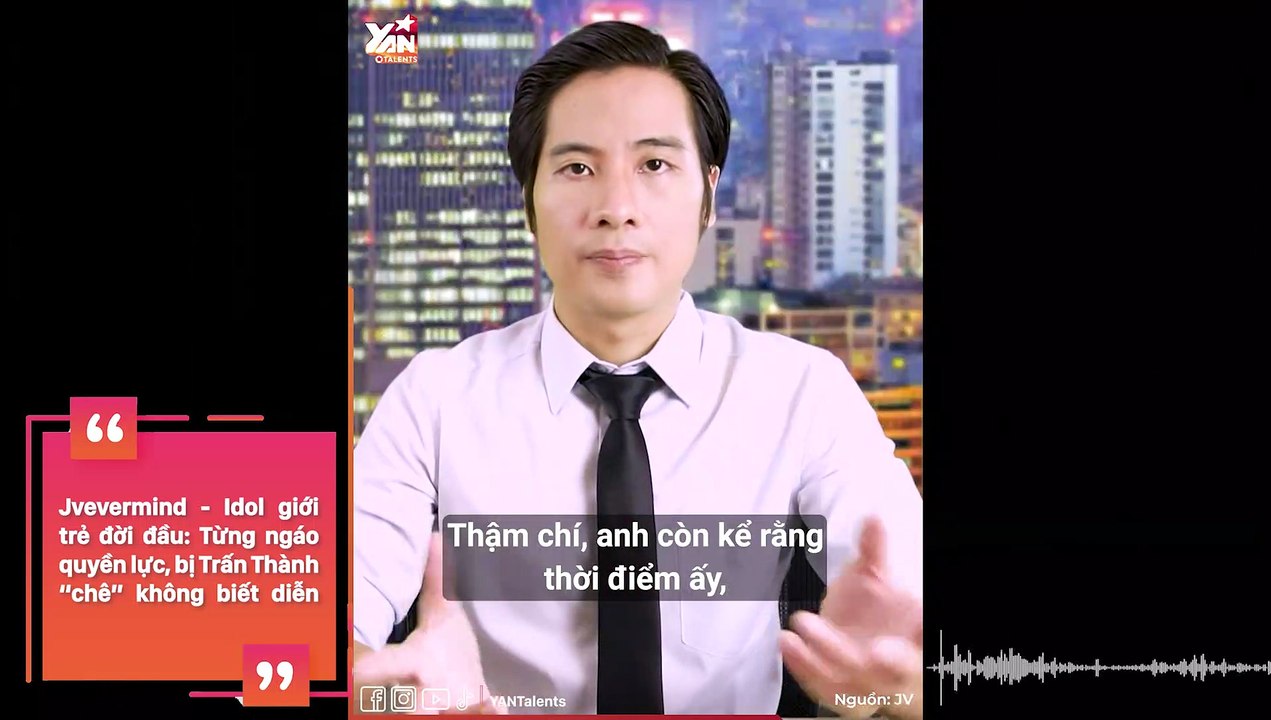 Jvevermind - Idol giới trẻ đời đầu: Từng ngáo quyền lực, bị Trấn Thành “chê” không biết diễn
