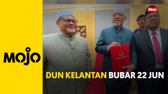 Kelantan bubar DUN 22 Jun ini