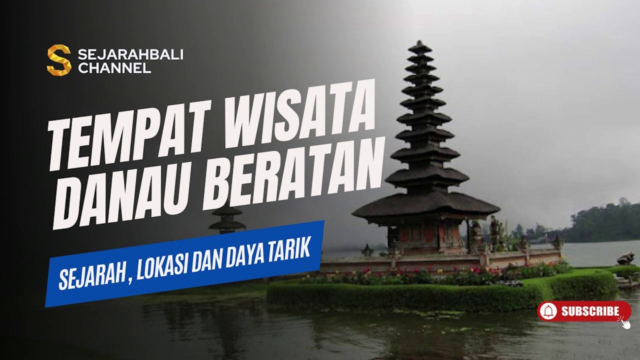 SEJARAH TEMPAT WISATA DANAU BERATAN BEDUGUL