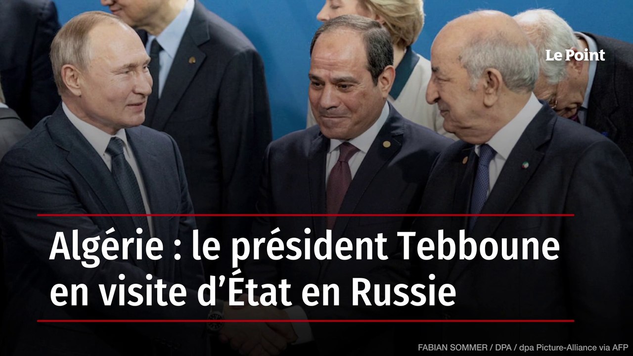 Algérie : le président Tebboune en visite d’État en Russie
