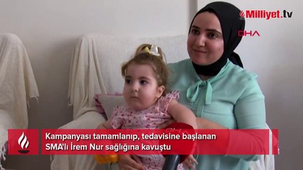Kampanyası tamamlanıp, tedavisine başlanan SMA'lı İrem Nur'dan güzel haber
